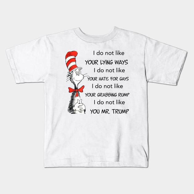 I do not like you, Mr. Trump. Kids T-Shirt by JJDezigns